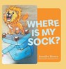 Where Is My Sock? - Jennifer Brown - 9781038349613