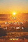 The Revelation of End Times - John F. Huizing ; Ingrid H. Huizing - 9781038354730