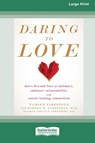 Daring to Love - Tamsen Firestone ; Robert W. Firestone - 9781038726940