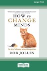 How to Change Minds - Rob Jolles - 9781038778246