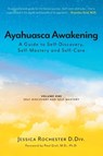 Ayahuasca Awakening A Guide to Self-Discovery, Self-Mastery and Self-Care - Jessica Rochester D DIV - 9781039115248