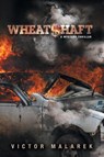 WheatShaft - Victor Malarek - 9781039121416