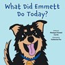 What Did Emmett Do Today? - CURRIE,  Monique Durand - 9781039165786