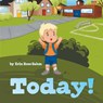 Today! - Erin Rose Sahm - 9781039192485