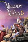 Melody of Mana 5 - Wandering Agent - 9781039443907