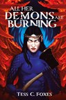 All Her Demons Are Burning - Tess C. Foxes - 9781039481589
