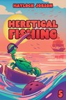 Heretical Fishing 5 - Haylock Jobson - 9781039494503