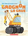 Grognon, La Grue - Phuc Tran - 9781039711587