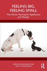 Feeling Big, Feeling Small - Sophia Moskalenko ; Arie W. (University of Maryland) Kruglanski - 9781041082538
