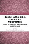Teacher Education as Cultural Re-appropriation - Helen Eikeland ; David (University of Brighton Stephens - 9781041092698