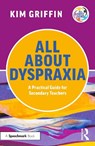 All About Dyspraxia: A Practical Guide for Secondary Teachers - Kim Griffin - 9781041111535