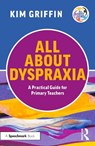 All About Dyspraxia: A Practical Guide for Primary Teachers - Kim Griffin - 9781041112167