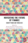Navigating the Future of Finance - Ranjan (EMLV- Ecole de Management Leonard de Vinci (EMLV) Chaudhuri ; Navita (Amity University Gwalior) Nathani ; Vijay Prakash (GLA University Gupta - 9781041145318