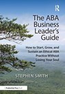 The ABA Business Leader's Guide - Stephen Smith - 9781041166481