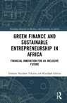 Green Finance and Sustainable Entrepreneurship in Africa - Ibrahim Nandom Yakubu ; Khadijah Iddrisu - 9781041197973