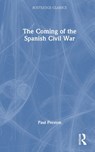 The Coming of the Spanish Civil War - Paul (London School of Economics Preston - 9781041221029
