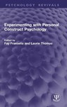 Experimenting with Personal Construct Psychology - Fay Fransella ; Laurie (Centre for the Study of Human Learning (CSHL) Thomas - 9781041294122