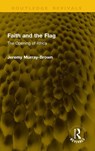 Faith and the Flag - Jeremy Murray-Brown - 9781041345572
