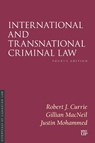 International and Transnational Criminal Law - Robert J. Currie ; Gillian MacNeil ; Justin Mohammed - 9781049804545