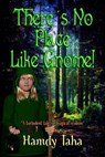 There's No Place Like Gnome! - Hamdy Taha - 9781066644605
