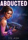 Abducted - J. S. Ash - 9781067414016