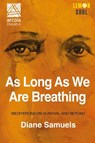 As Long As We Are Breathing - Diane Samuels - 9781068572609