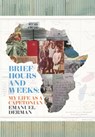 Brief Hours and Weeks: My Life as a Capetonian - Emanuel Derman - 9781068649103