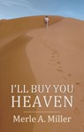 I'll Buy You Heaven - Merle A. Miller - 9781068699337