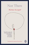 Not There - Mariusz Szczygiel - 9781068740480