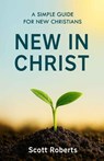 Roberts, S: New in Christ - Scott Roberts - 9781068840517