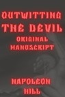Outwitting the Devil Original Manuscript - Napoleon Hill - 9781069049544