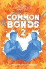 Common Bonds 2: A Speculative Aromantic Anthology - Claudie Arseneault ; Em Ishii ; RoAnna Sylver - 9781069251664