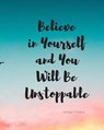 Believe in Yourself and You Will Be Unstoppable - Heritage Printables - 9781070184104