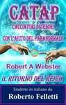CATAP - Cacciatori di Tesori con l'Aiuto del Paranormale - Robert A Webster - 9781071508183