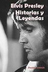 Elvis Presley: Historias y Leyendas - Daniel Ichbiah - 9781071509975