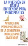 La inversión en base a dividendos para principiantes - John K Adamson - 9781071521892