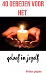 40 gebeden voor het geloof in jezelf - Brian Gugas - 9781071553541