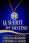 La suerte del destino - Christina McKnight - 9781071593080