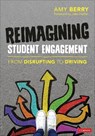 Reimagining Student Engagement - Amy Elizabeth Berry - 9781071880302
