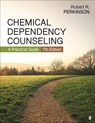 Chemical Dependency Counseling - Robert R. Perkinson - 9781071975169