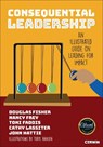 Consequential Leadership - Douglas (San Diego State University Fisher ; Nancy (San Diego State University Frey ; Toni Osborn (San Diego State University Faddis ; Cathy J. (Consultant and Author) Lassiter - 9781071998649