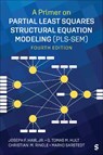 A Primer on Partial Least Squares Structural Equation Modeling (PLS-SEM) - Joe Hair ; G. Tomas M. Hult ; Christian M. Ringle ; Marko Sarstedt - 9781071998854