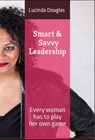 Smart & Savvy Leadership - Lucinda Douglas - 9781077395602