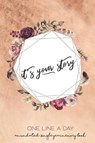 It's Your Story One Line a Day: an Undated Single Year Memory Book - PRETTIES,  Paperback - 9781077492585