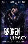 Broken Legacy: A Dark High School Romance - Tate James - 9781087128375