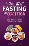 Intermittent Fasting for Women - ANAHATA,  Beatrice - 9781087849362