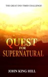 Quest for Supernatural: the great end-times challenge - John King Hill - 9781087852782