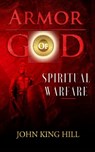 Armors of God: Understanding the Use - John King Hill - 9781087859842