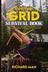 Off the Grid Survival Book - Richard Man - 9781087909776