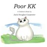Poor KK - Jack Douglas Carpenter - 9781087930381